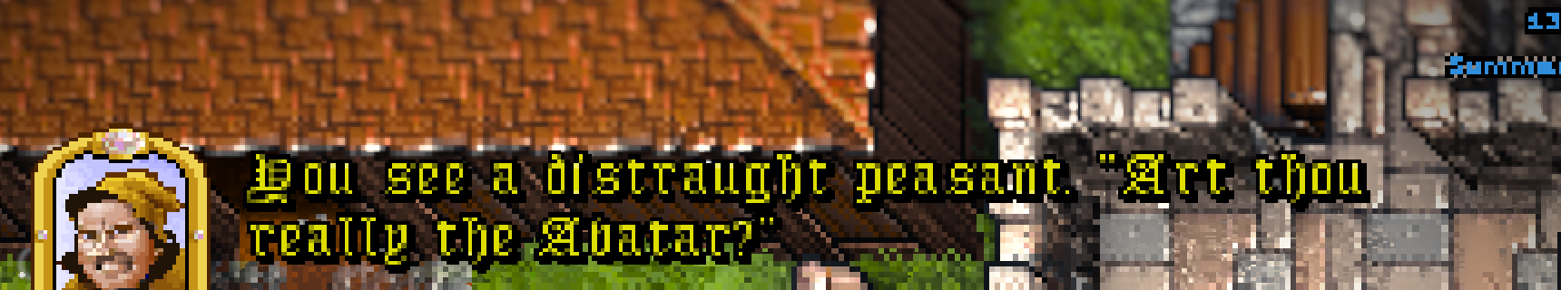 The peasant's portrait and his line, enlarged: You see a distraught peasant. Art thou really the Avatar?